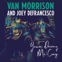 Van Morrison and Joey DeFrancesco " You're driving me crazy "