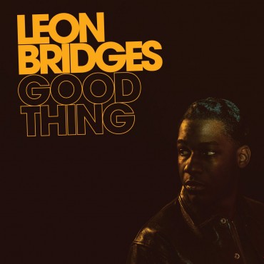 Leon Bridges " Good thing "