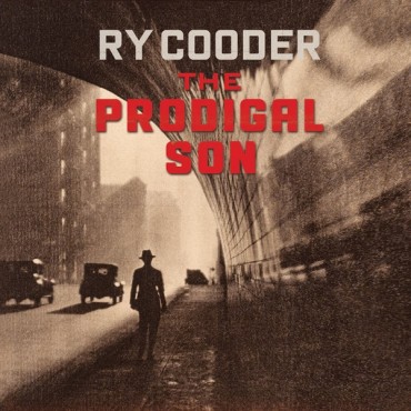 Ry Cooder " The prodigal son "
