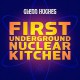 Glenn Hughes " First Underground Nuclear Kitchen "