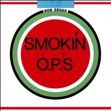 Bob Seger " Smokin' O.P.'s "