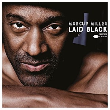 Marcus Miller " Laid black "