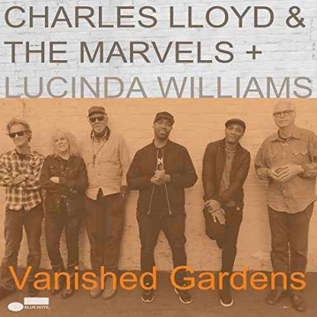 Charles LLoyd & The Marvels + Lucinda  Williams " Vanished gardens "