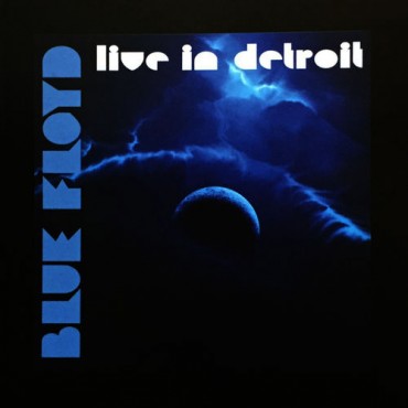 Blue Floyd " Live in Detroit "