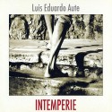 Luis Eduardo Aute " Intemperie "