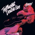 Ted Nugent " Double Live Gonzo! "