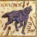 Los Lobos " How will the wolf survive? "