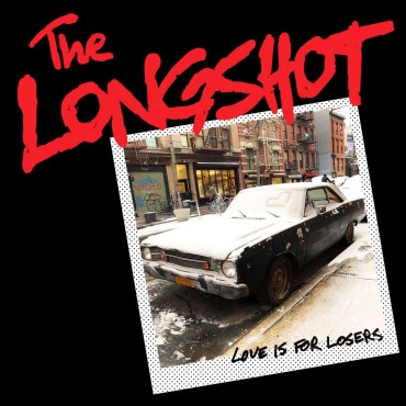 Longshot " Love is for losers "