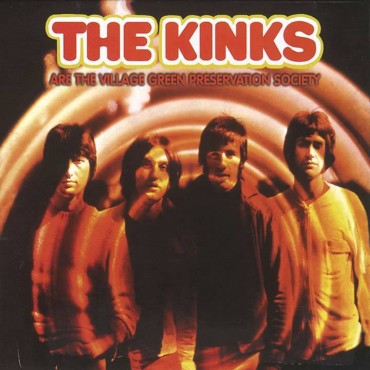 The Kinks " The Kinks are the village green preservation society "