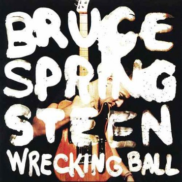 Bruce Springsteen " Wrecking ball "