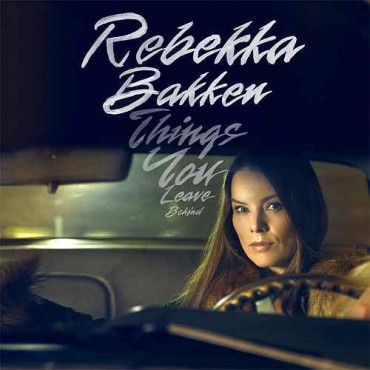 Rebekka Bakken " Things you leave behind "