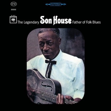 Son House " Father of folk blues "