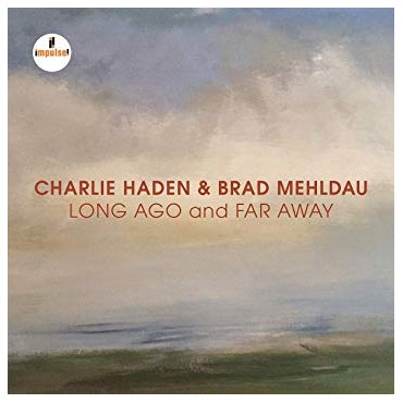 Charlie Haden & Brad Mehldau " Long ago and far away "