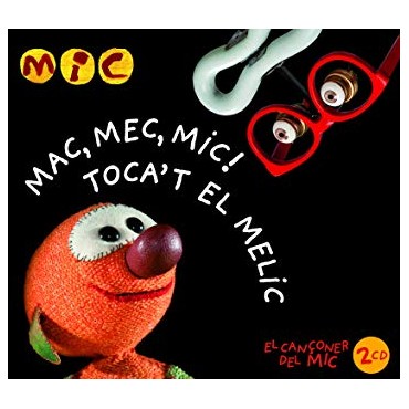 Mic " Mac,mec,mic! & Toca't el melic "