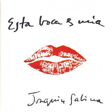Joaquín Sabina " Esta boca es mía "