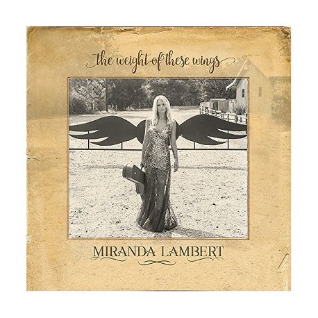 Miranda Lambert " The weight of these wings "