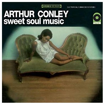 Arthur Conley " Sweet soul music "