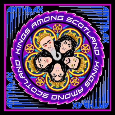 Anthrax " Kings among Scotland "