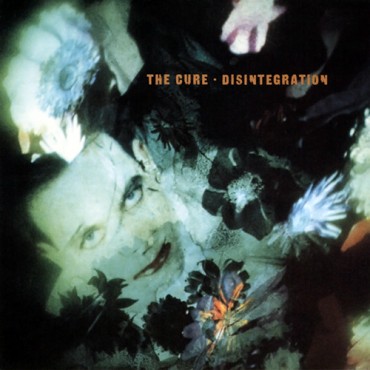 The Cure " Disintegration "