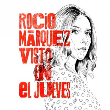 Rocío Marquez " Visto en el jueves "
