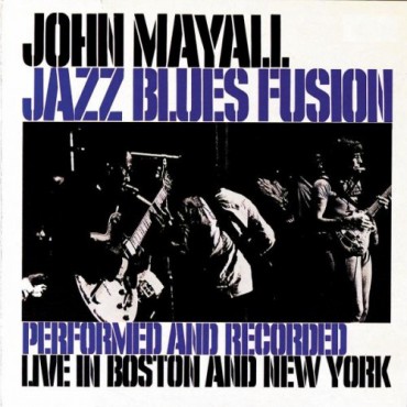 John Mayall " Jazz blues fusion "
