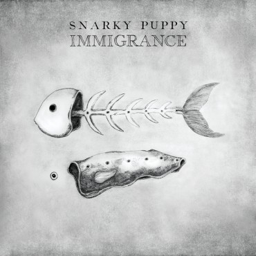 Snarky Puppy " Immigrance "