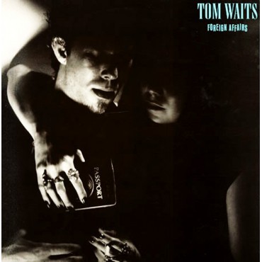 Tom Waits " Foreign affairs "