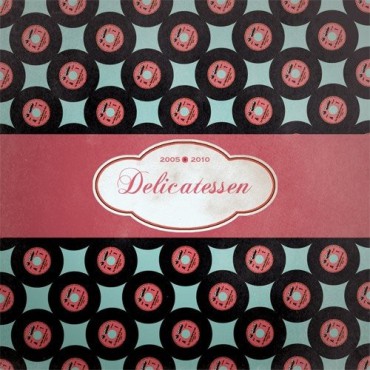 Delicatessen 2005-2010 V/A