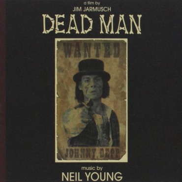 Neil Young " Dead man: A film by Jim Jarmusch "