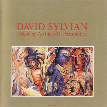 David Sylvian " Alchemy an index of possibilities "