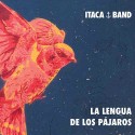 Itaca Band " La lengua de los pájaros "