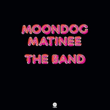 The Band " Moondog matinee "
