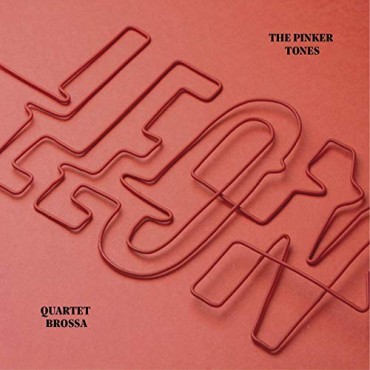 The Pinker Tones & Quartet Brossa " Leon "