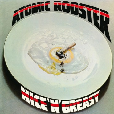 Atomic rooster " Nice 'n' greasy "