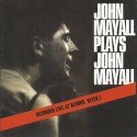 John Mayall & The Bluesbreakers " John Mayall plays John Mayall "