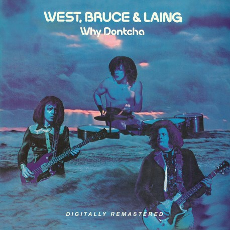 West, Bruce & Laing " Why dontcha "