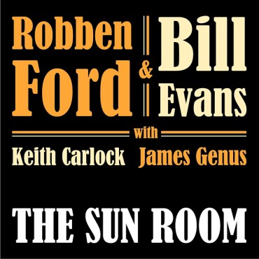 Robben Ford & Bill Evans " Sun room "