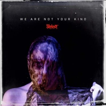 Slipknot " We are not your kind "