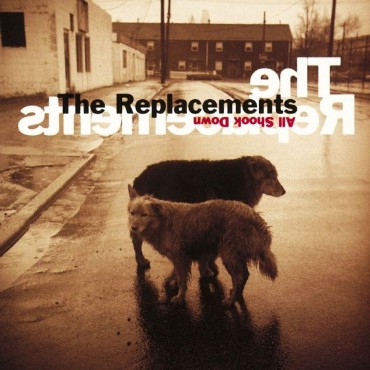 The Replacements " All shook down "