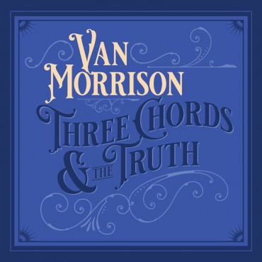 Van Morrison " Three chords & The truth "