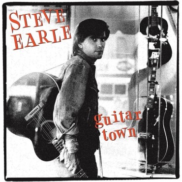 Steve Earle " Guitar town "