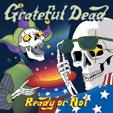 Grateful Dead " Ready or not "