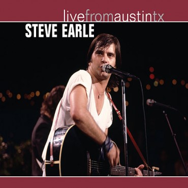 Steve Earle " Live from Austin Tx "