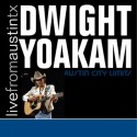 Dwight Yoakam " Live from Austin Tx "
