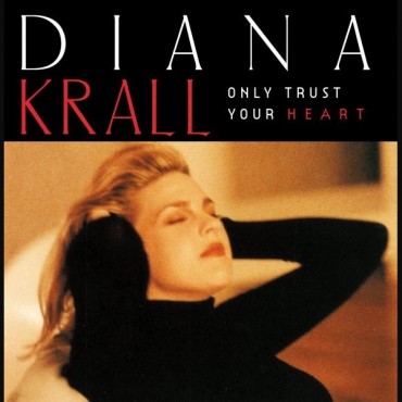 Diana Krall " Only trust your heart "