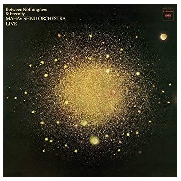 Mahavishnu orchestra " Between nothingness & Eternity "