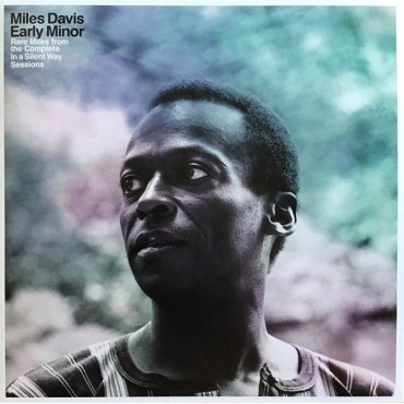 Miles Davis " Early minor: Rare Miles from the complete In a silent way sessions "