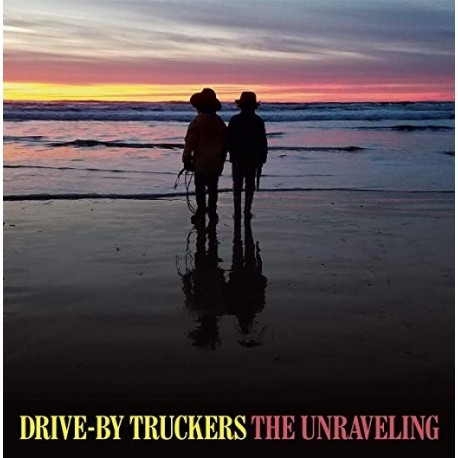 Drive By Truckers " The unraveling "