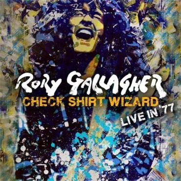 Rory Gallagher " Check shirt wizard-Live in '77 "