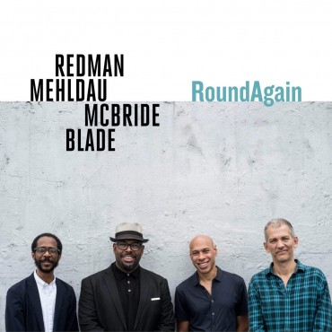 Redman, Mehldau, McBride, Blade " RoundAgain "